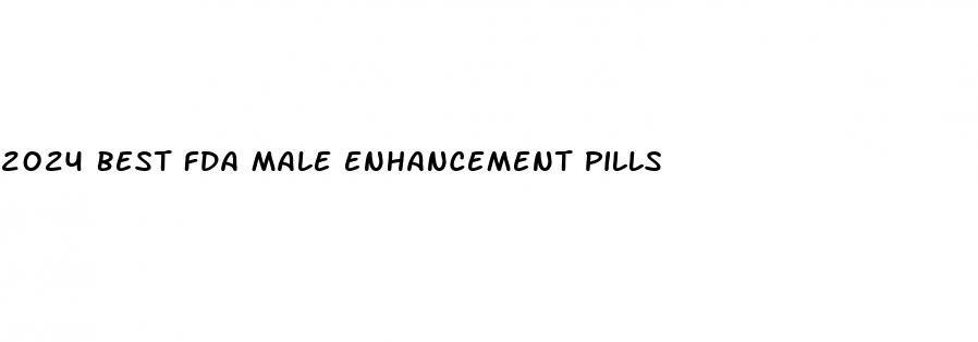 2024 best fda male enhancement pills