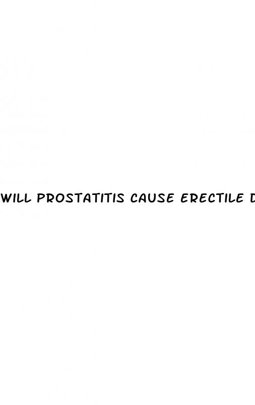 will prostatitis cause erectile dysfunction