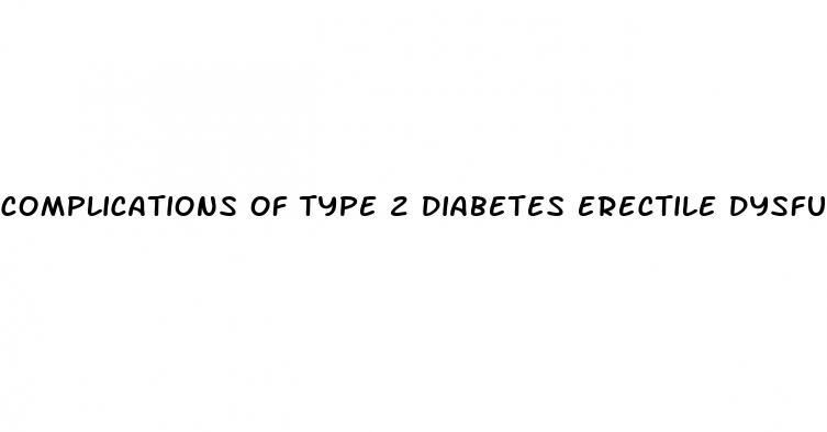 complications of type 2 diabetes erectile dysfunction