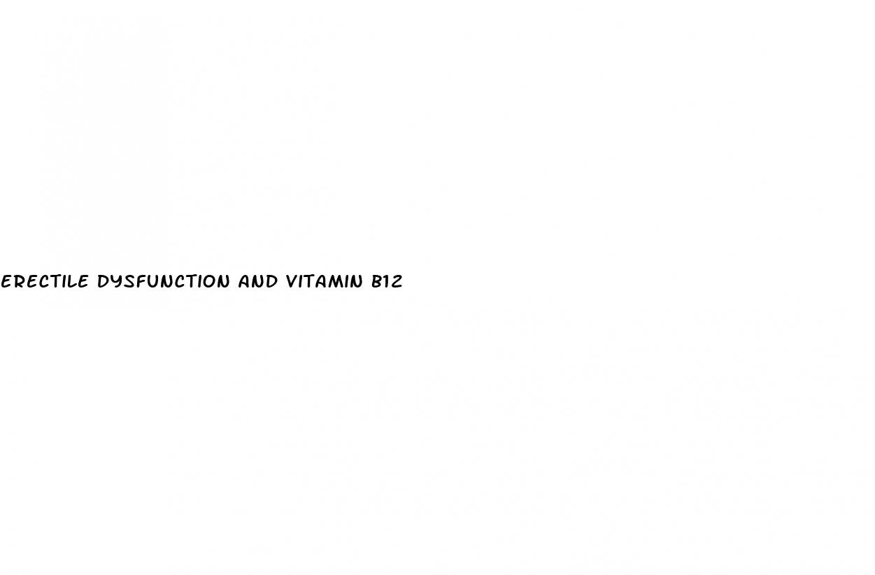 erectile dysfunction and vitamin b12