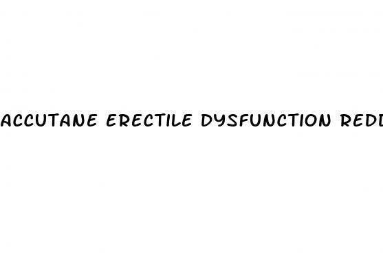 accutane erectile dysfunction reddit