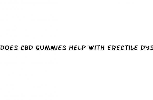 does cbd gummies help with erectile dysfunction