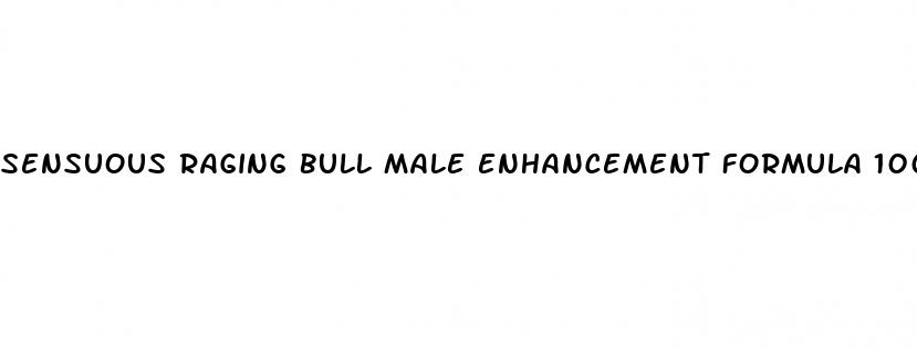 sensuous raging bull male enhancement formula 100ml reviews