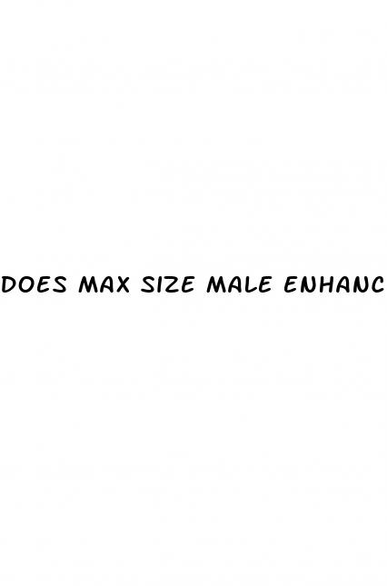 does max size male enhancement work