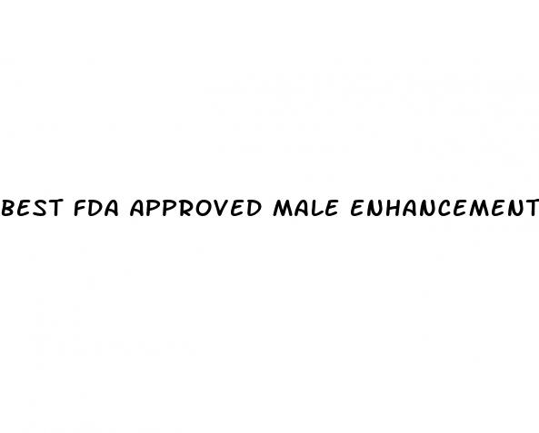 best fda approved male enhancement pills