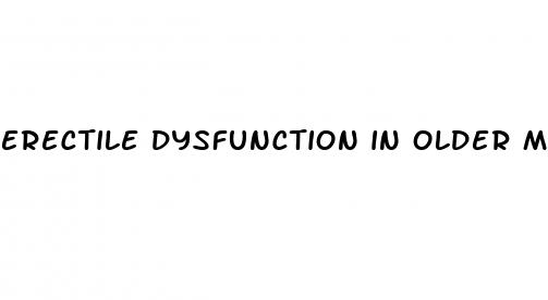 erectile dysfunction in older males