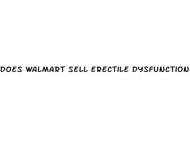 does walmart sell erectile dysfunction pills