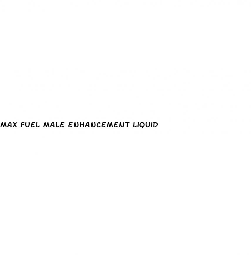 max fuel male enhancement liquid