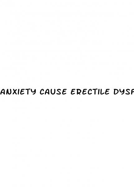 anxiety cause erectile dysfunction