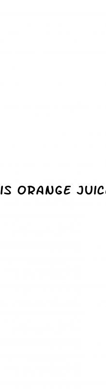 is orange juice good for erectile dysfunction