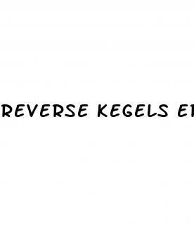 reverse kegels erectile dysfunction