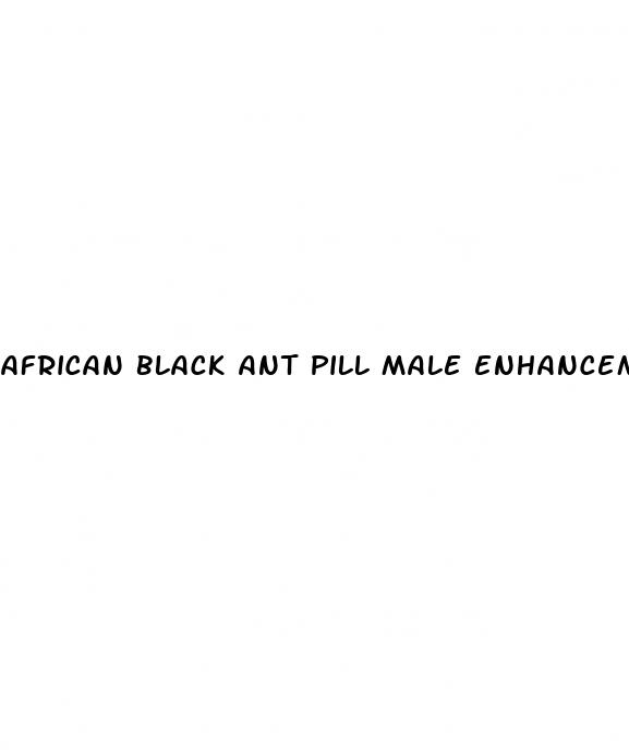 african black ant pill male enhancement