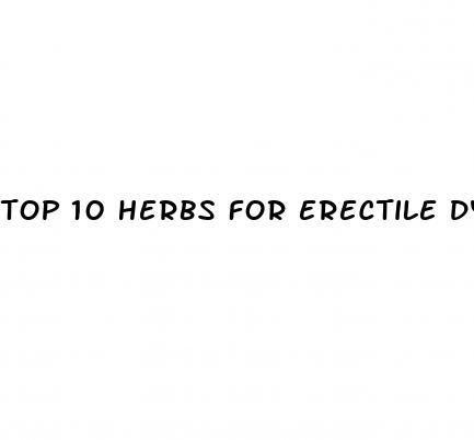 top 10 herbs for erectile dysfunction