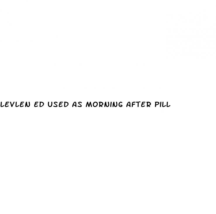 levlen ed used as morning after pill