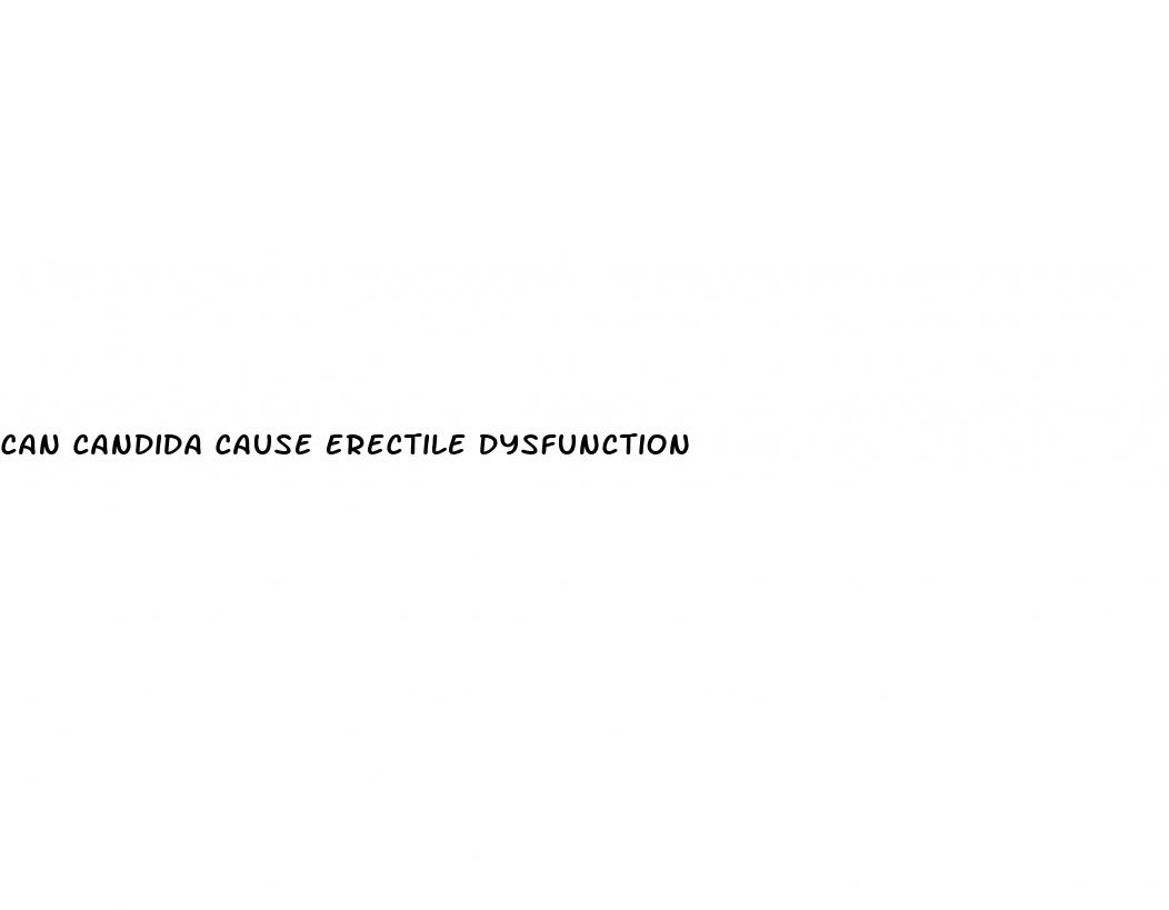 can candida cause erectile dysfunction