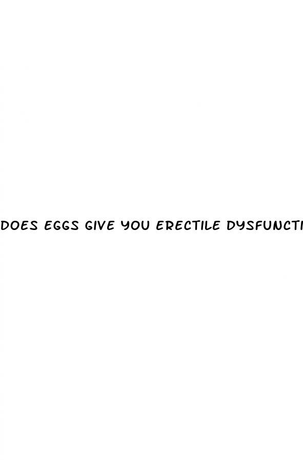 does eggs give you erectile dysfunction