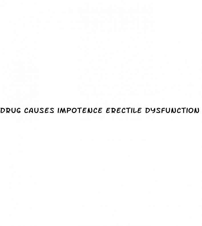 drug causes impotence erectile dysfunction and impaired ejaculation bupropion