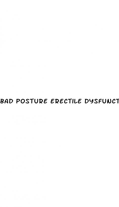 bad posture erectile dysfunction