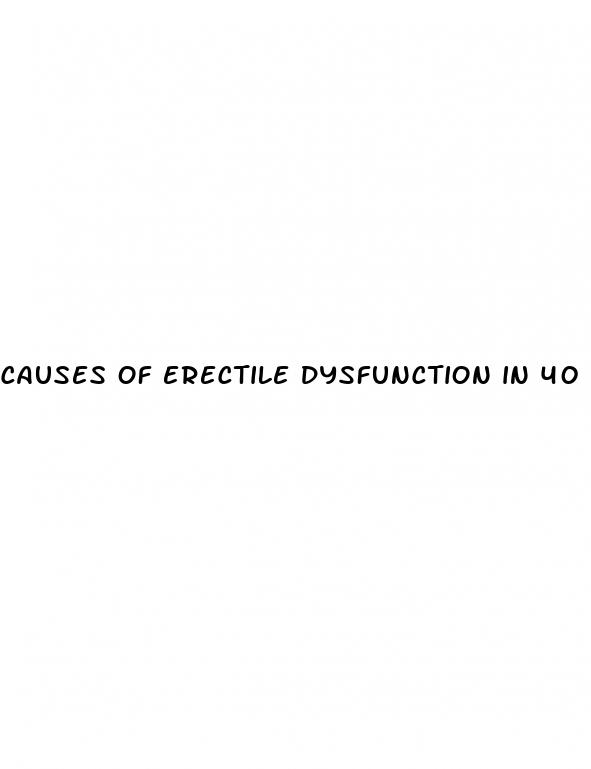 causes of erectile dysfunction in 40 year old