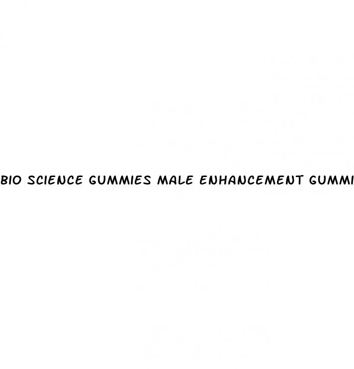 bio science gummies male enhancement gummies