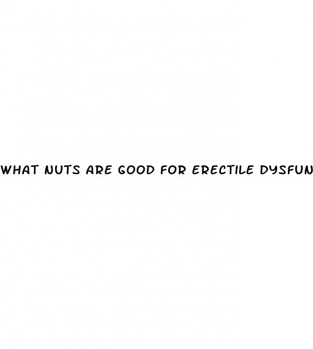 what nuts are good for erectile dysfunction