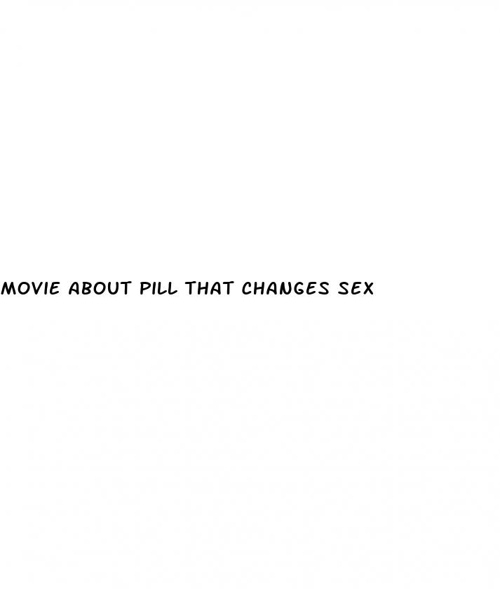 movie about pill that changes sex