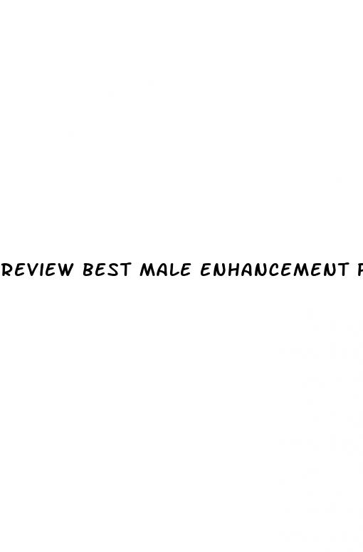 review best male enhancement pills