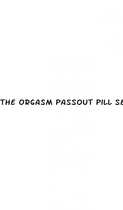 the orgasm passout pill sexfight lesbian forced sex fight