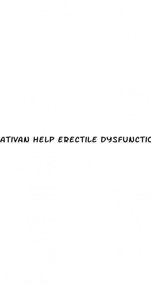 ativan help erectile dysfunction