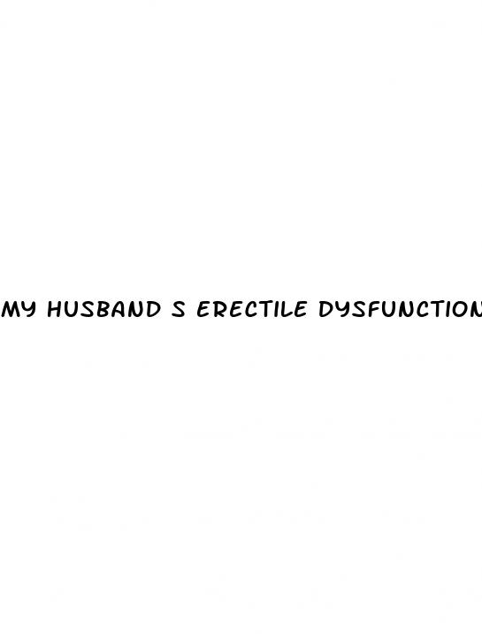 my husband s erectile dysfunction is ruining our marriage