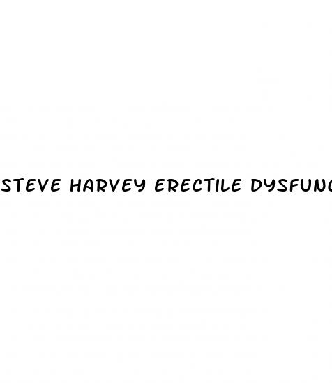 steve harvey erectile dysfunction