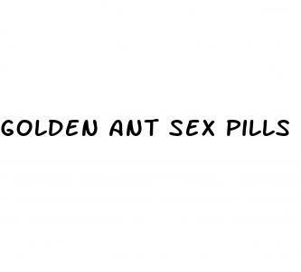 golden ant sex pills