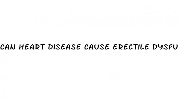 can heart disease cause erectile dysfunction