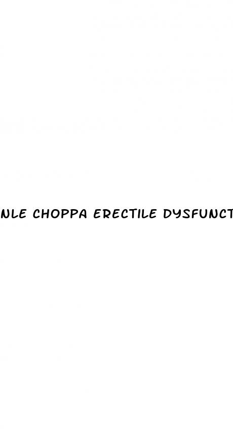 nle choppa erectile dysfunction