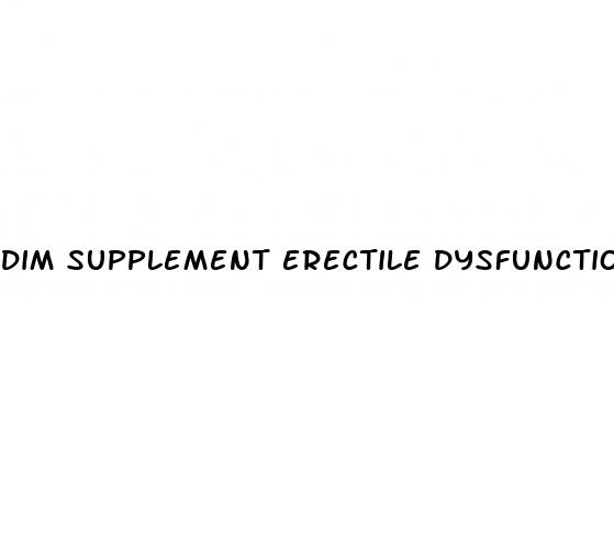 dim supplement erectile dysfunction