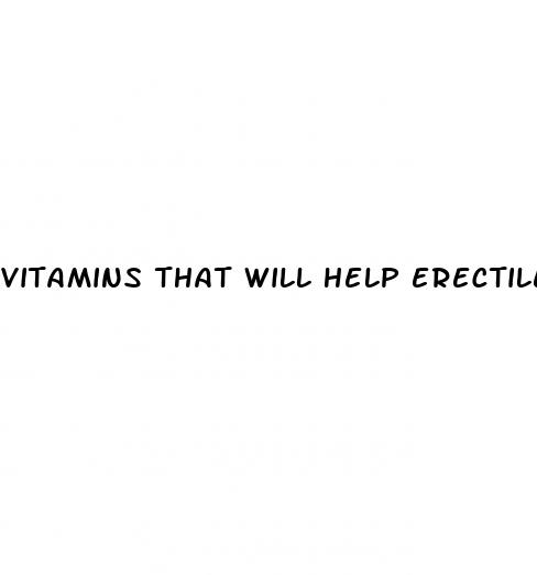 vitamins that will help erectile dysfunction