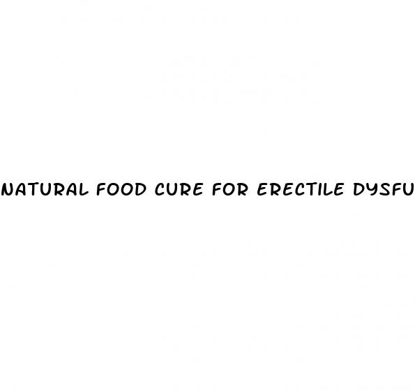 natural food cure for erectile dysfunction