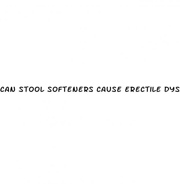 can stool softeners cause erectile dysfunction