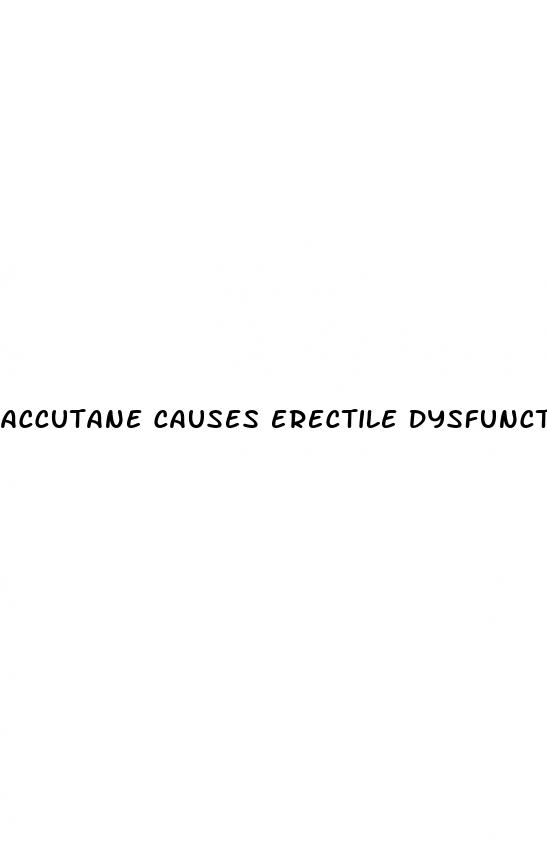 accutane causes erectile dysfunction