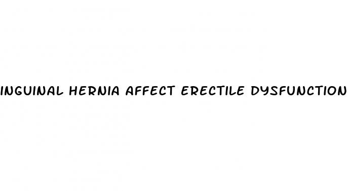 inguinal hernia affect erectile dysfunction