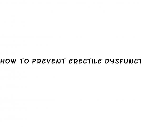 how to prevent erectile dysfunction