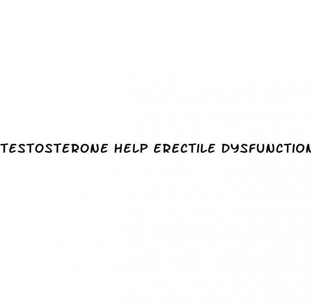 testosterone help erectile dysfunction