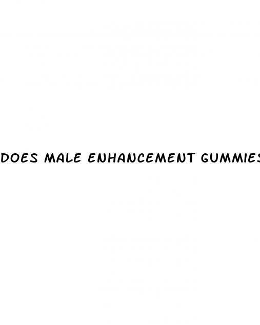 does male enhancement gummies really work