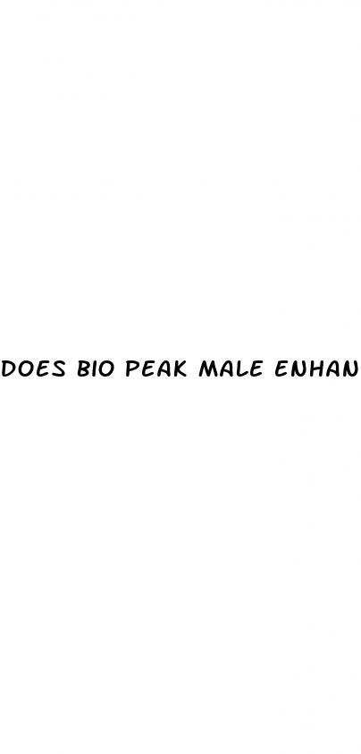 does bio peak male enhancement really work