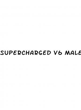 supercharged v6 male enhance