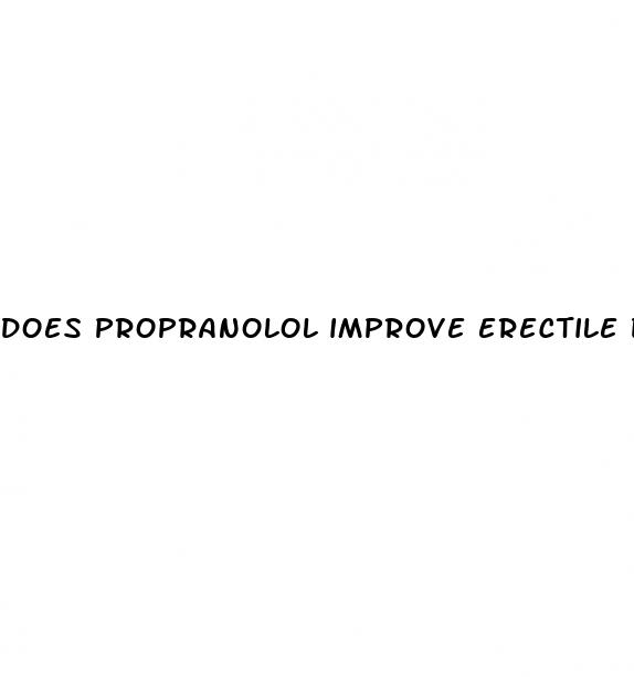 does propranolol improve erectile dysfunction