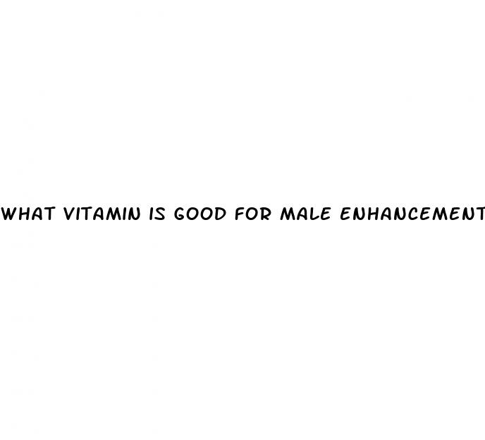 what vitamin is good for male enhancement