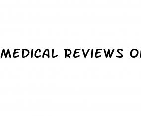 medical reviews of male enhancement products