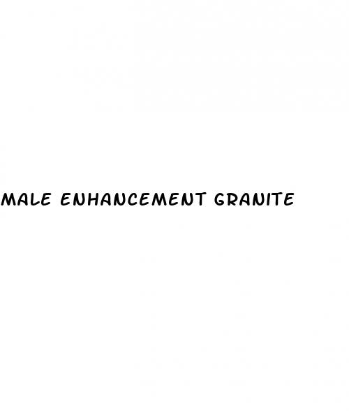 male enhancement granite