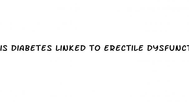 is diabetes linked to erectile dysfunction